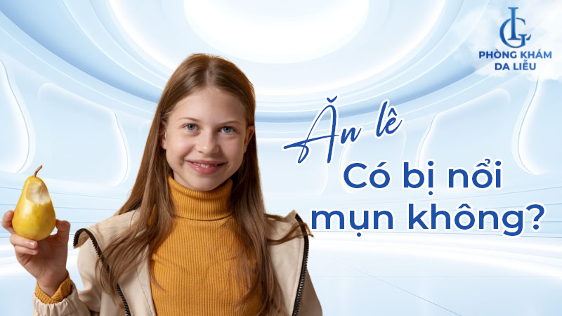 Ăn lê có bị nổi mụn không