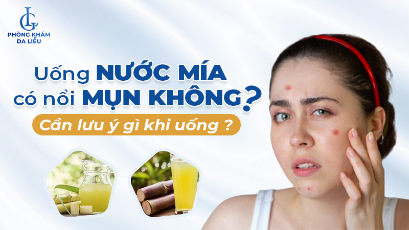 Uống nước mía có nổi mụn không