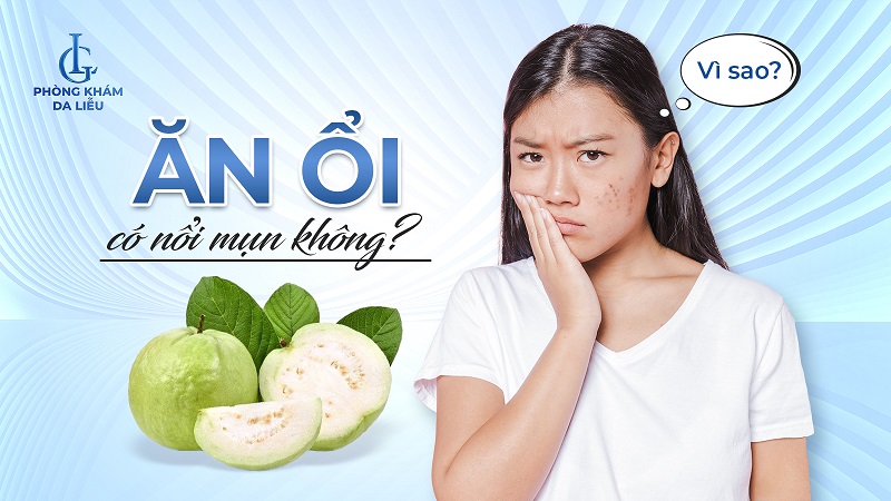 Ăn ổi có làm nổi mụn hay không?