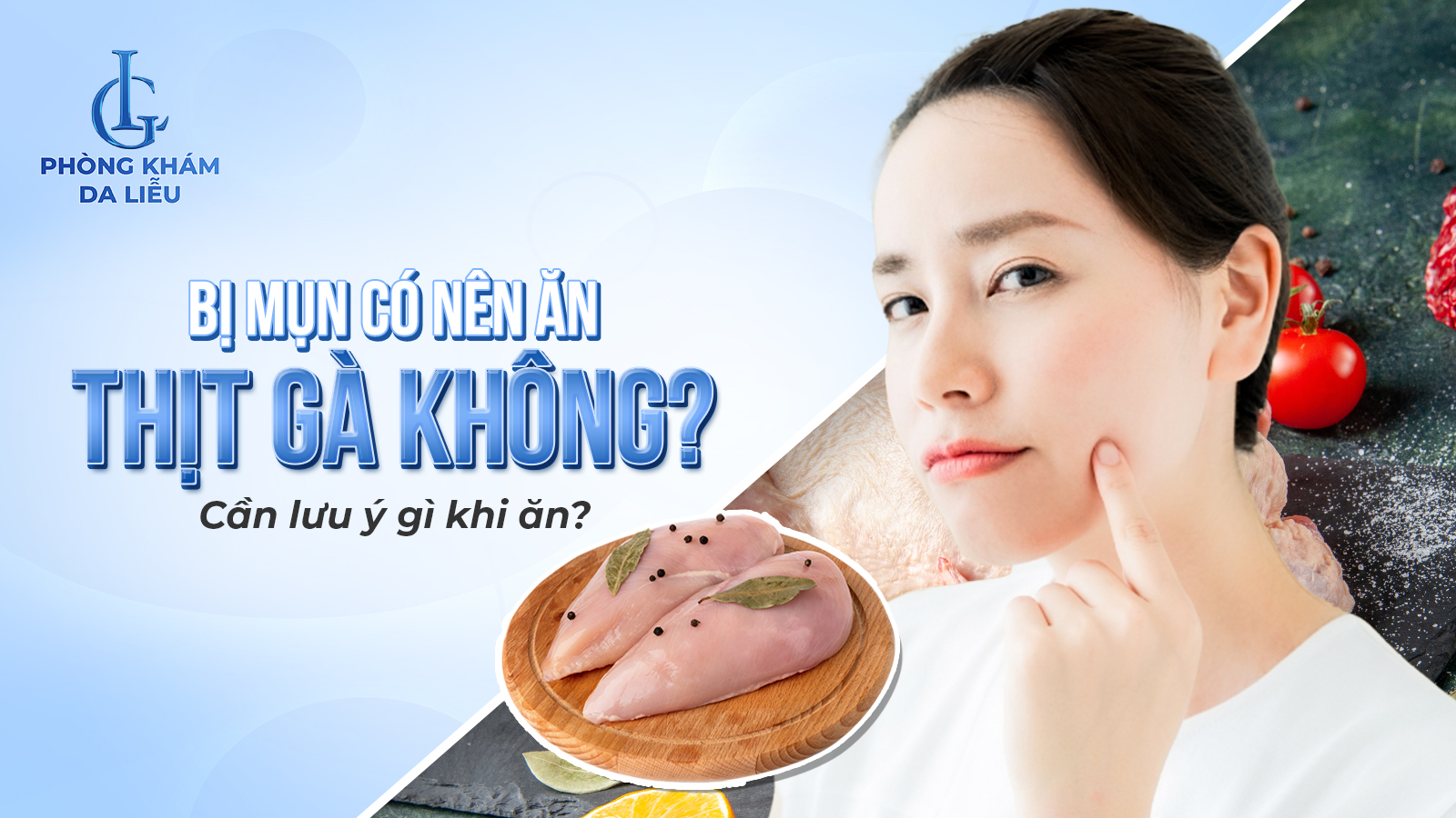 Bị mụn có nên ăn thịt gà không