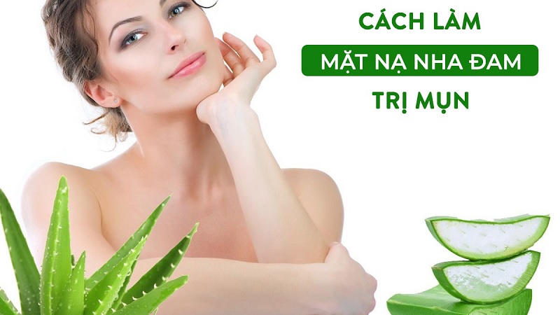 cách trị mụn bằng nha đam​