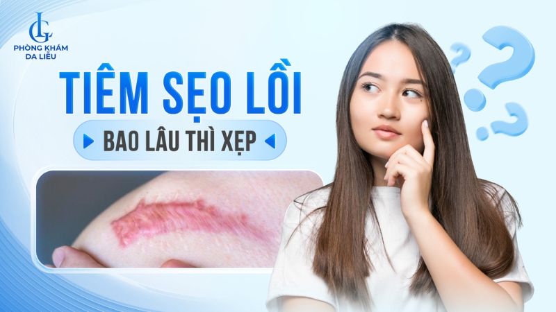 Tiên sẹo lồi bao lâu thì xẹp?